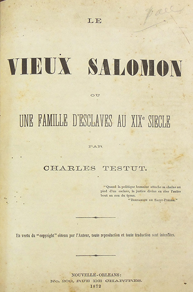 Charles Testut, Le vieux Salomon; ou, Une famille d'esclaves au XIXe siècle. New Orleans: [s.p.], 1872.