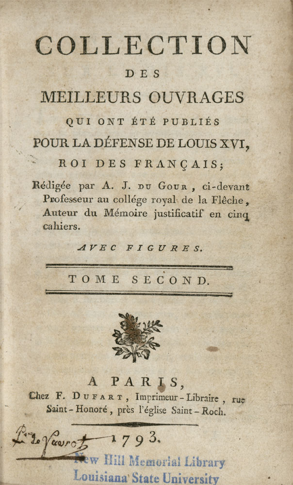 Du Gour, Antoine Jeudy. Collection des meilleurs ouvrages qui ont été publiés pour la défense de Louis XVI, roi des Français. Paris: F. Dufart, 1793.