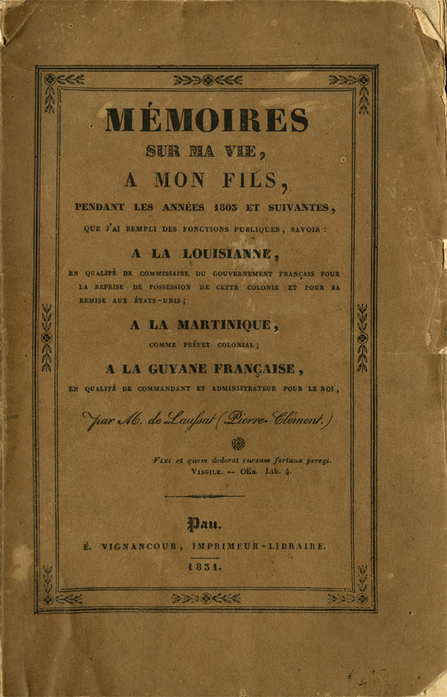 Pierre-Clément de Laussat, Mémoires sur ma vie. Pau: E. Vignancourt, 1831.