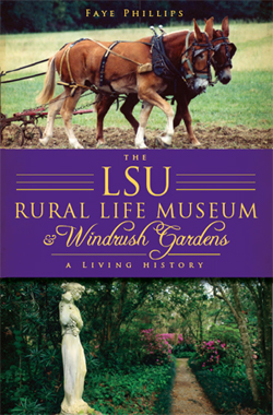 The LSU Rural Life Museum and Windrush Gardens