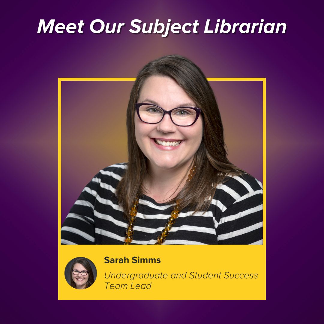 Meet Our Subject Librarian: Sarah Simms, Undergraduate and Student Success Team Lead 