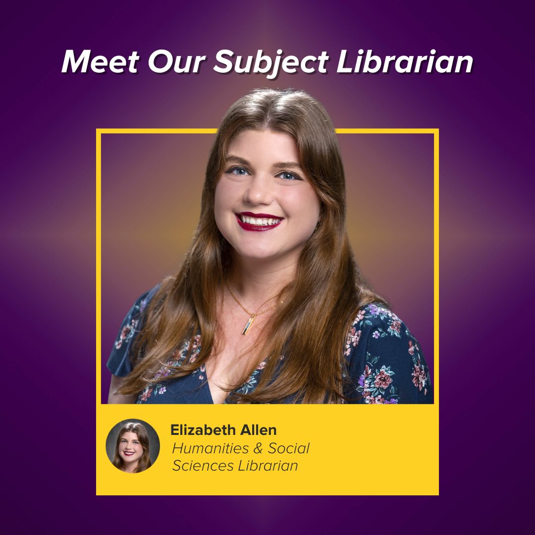 photo of Elizabeth Allen reads Meet Our Subject Librarian, Elizabeth Allen, Humanities & Social Sciences Librarian