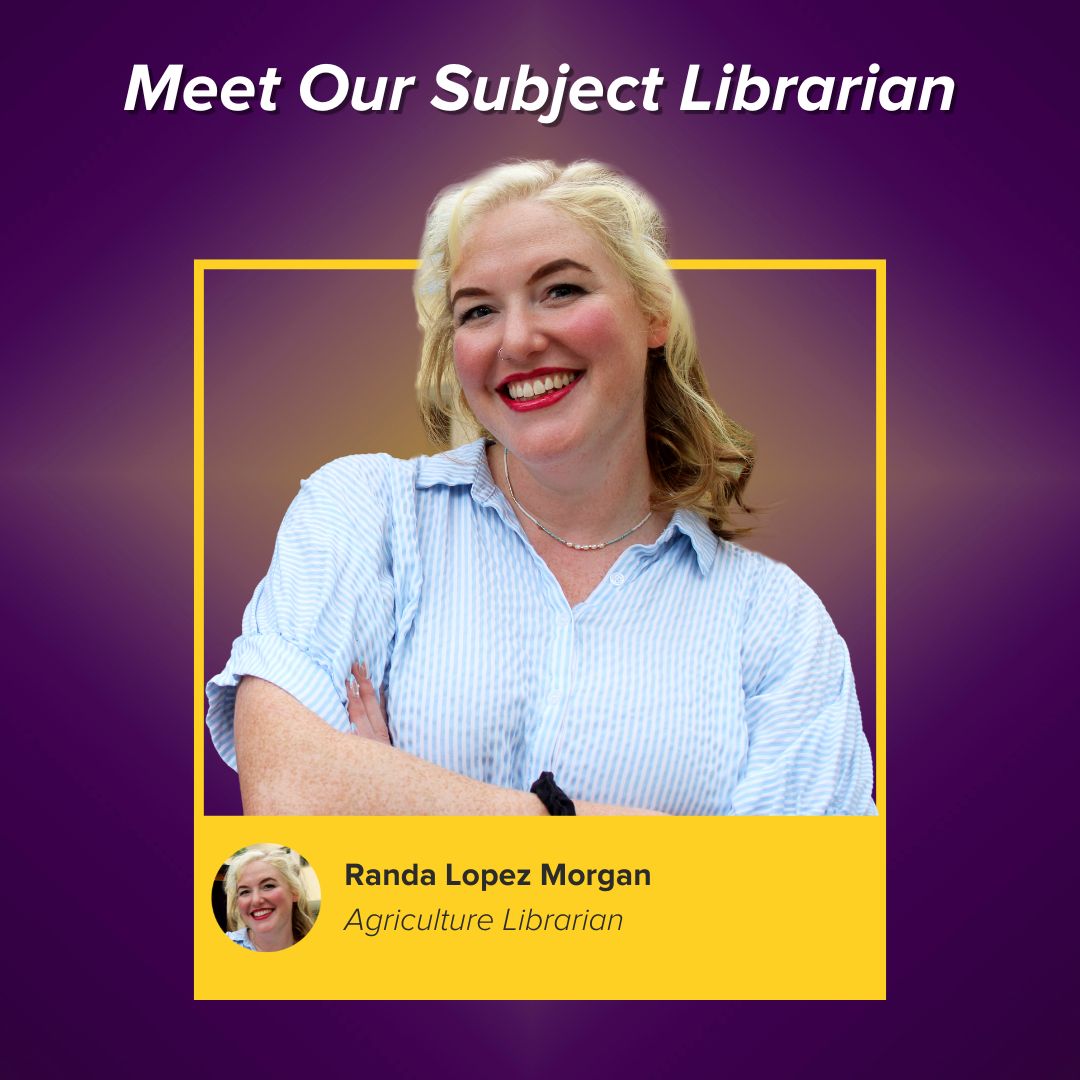 Meet Our Subject Librarian: Randa Lopez Morgan, Agriculture Librarian